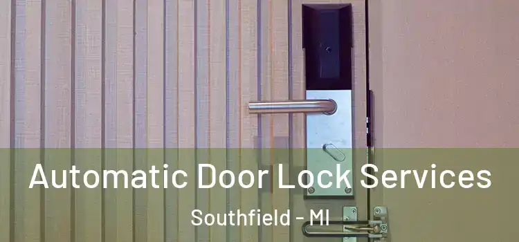  Automatic Door Lock Services Southfield - MI