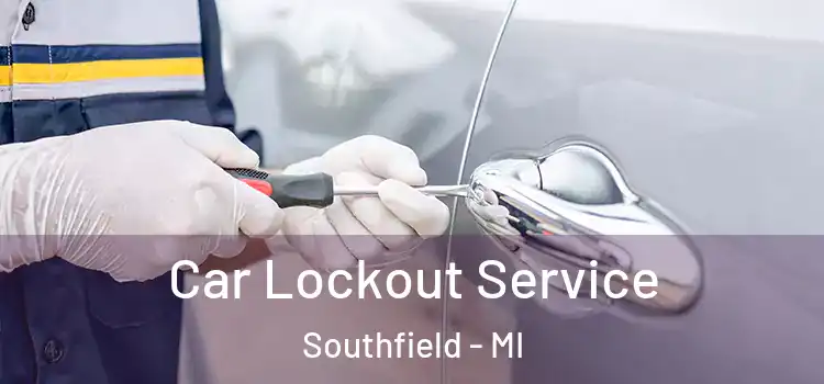  Car Lockout Service Southfield - MI