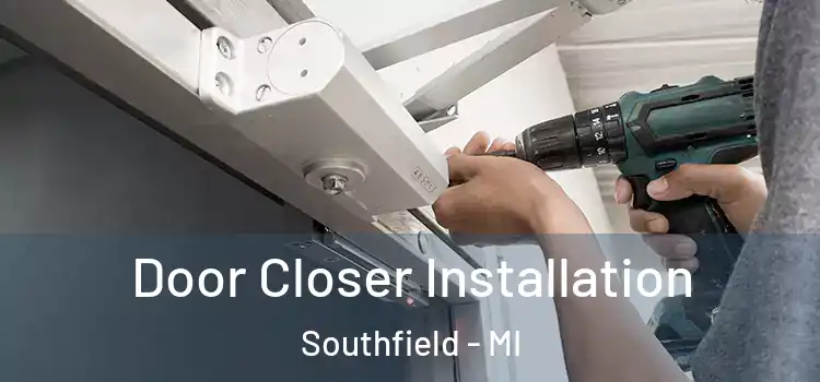  Door Closer Installation Southfield - MI