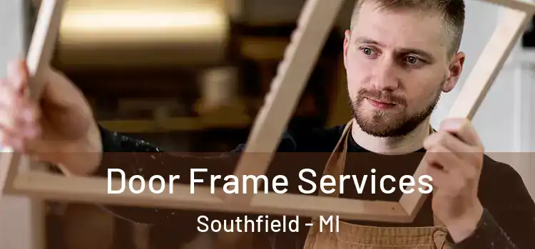Door Frame Services Southfield - MI