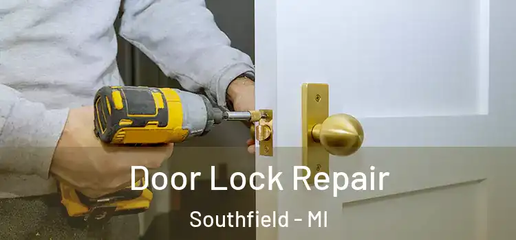 Door Lock Repair Southfield - MI