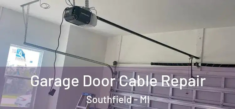  Garage Door Cable Repair Southfield - MI
