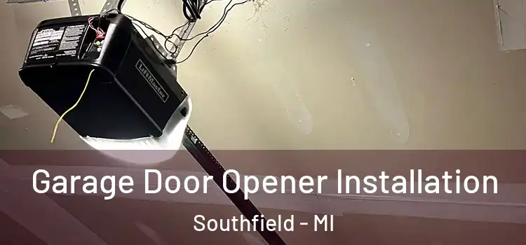  Garage Door Opener Installation Southfield - MI
