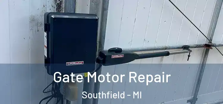 Gate Motor Repair Southfield - MI