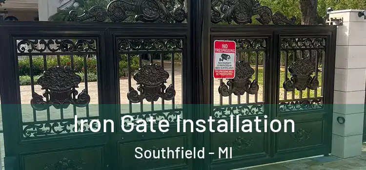 Iron Gate Installation Southfield - MI