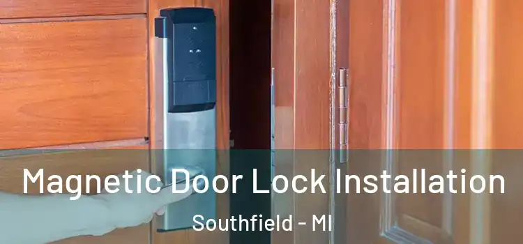  Magnetic Door Lock Installation Southfield - MI