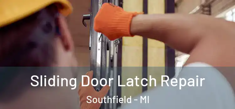 Sliding Door Latch Repair Southfield - MI